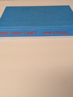No, They Can't by John Stossel - Why Government Fails - But Individuals Succeed